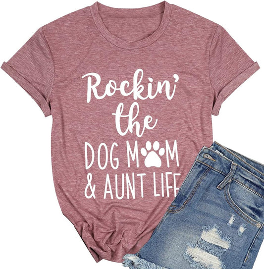 Rockin' the Dog Mom Aunt Life Tshirt Women'S Dog Mama Shirt Dog Lovers Shirts Short Sleeve Dog Mama Tees Tops
